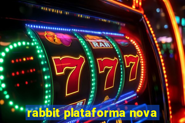 rabbit plataforma nova